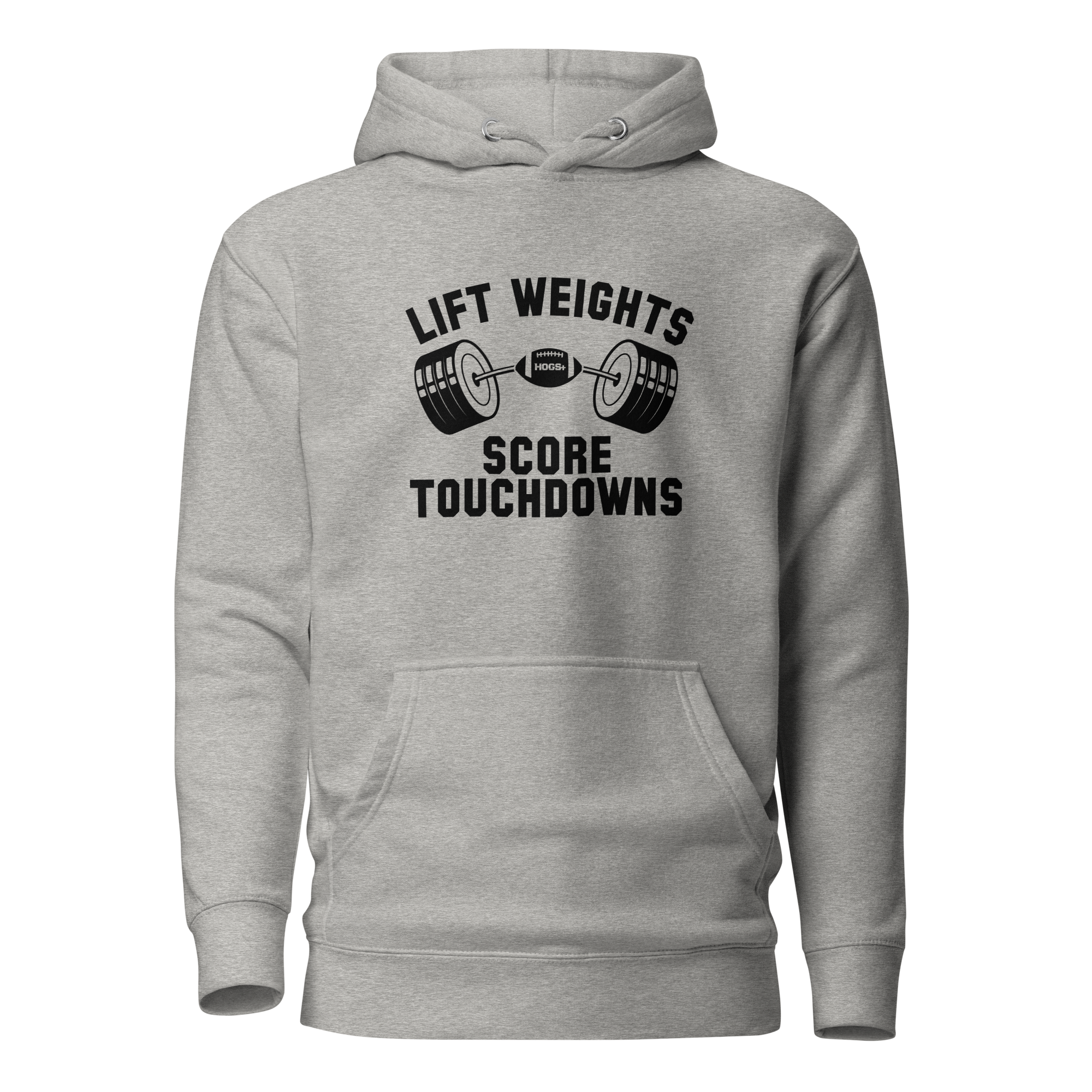 Hogs+ Lift Weights Score Touchdowns Unisex Hoodie