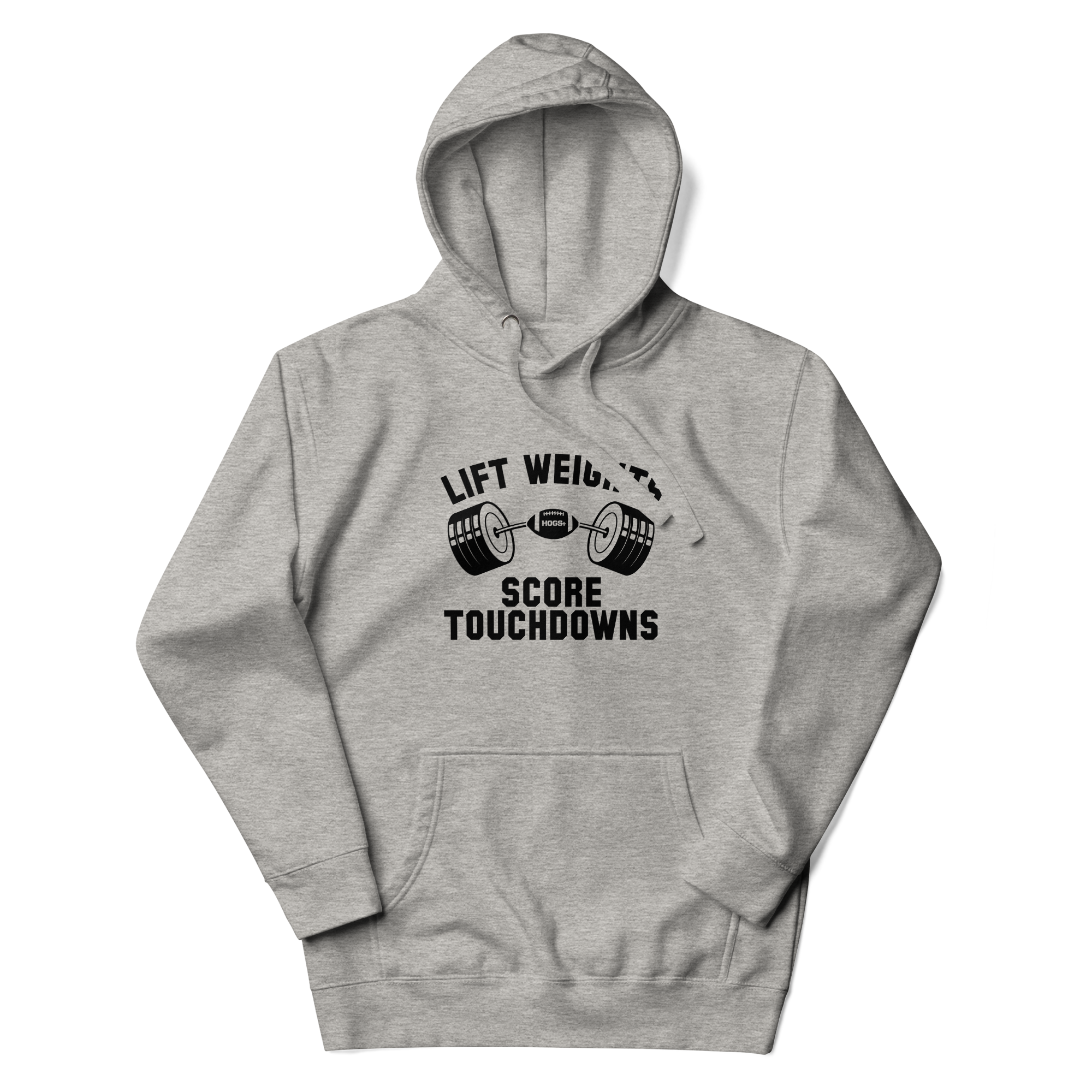 Hogs+ Lift Weights Score Touchdowns Unisex Hoodie