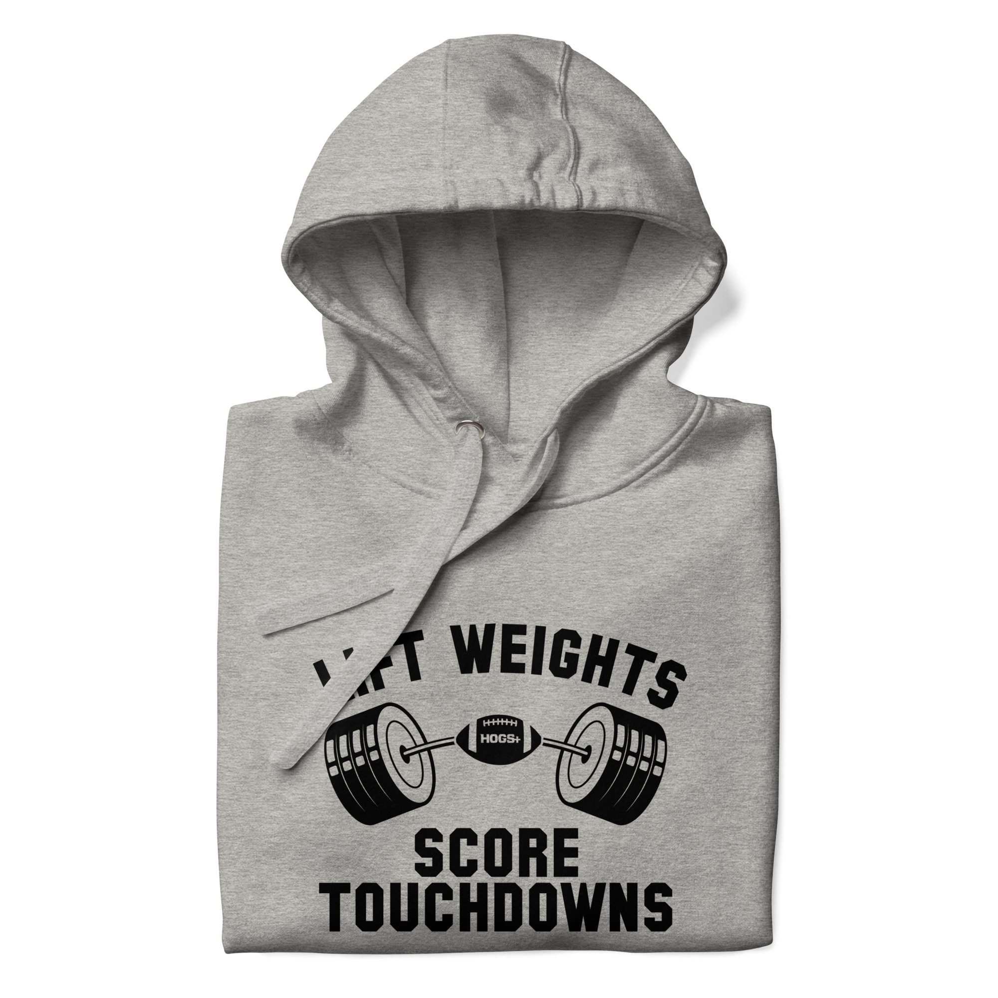 Hogs+ Lift Weights Score Touchdowns Unisex Hoodie