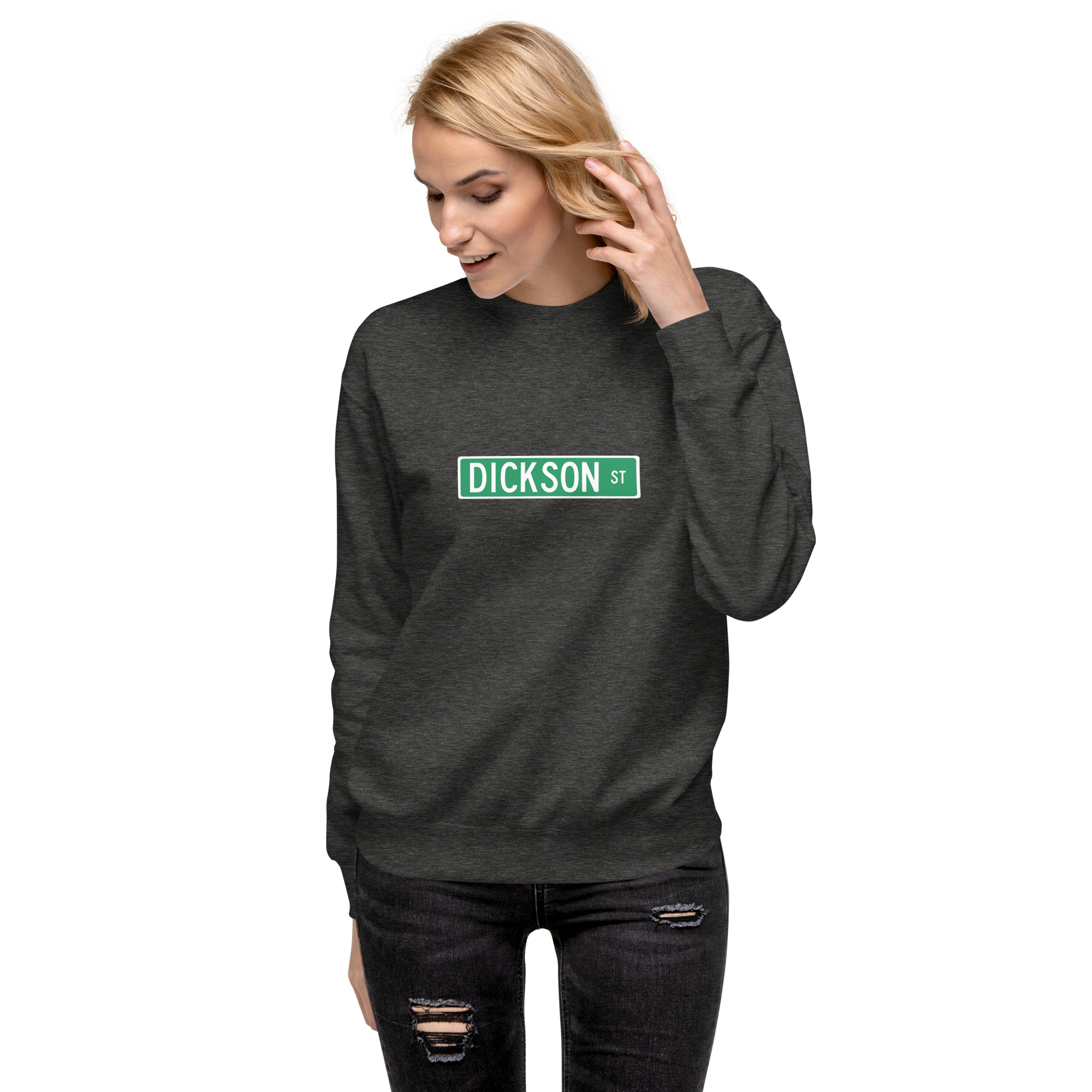 Dickson Street Sign Unisex Premium Sweatshirt