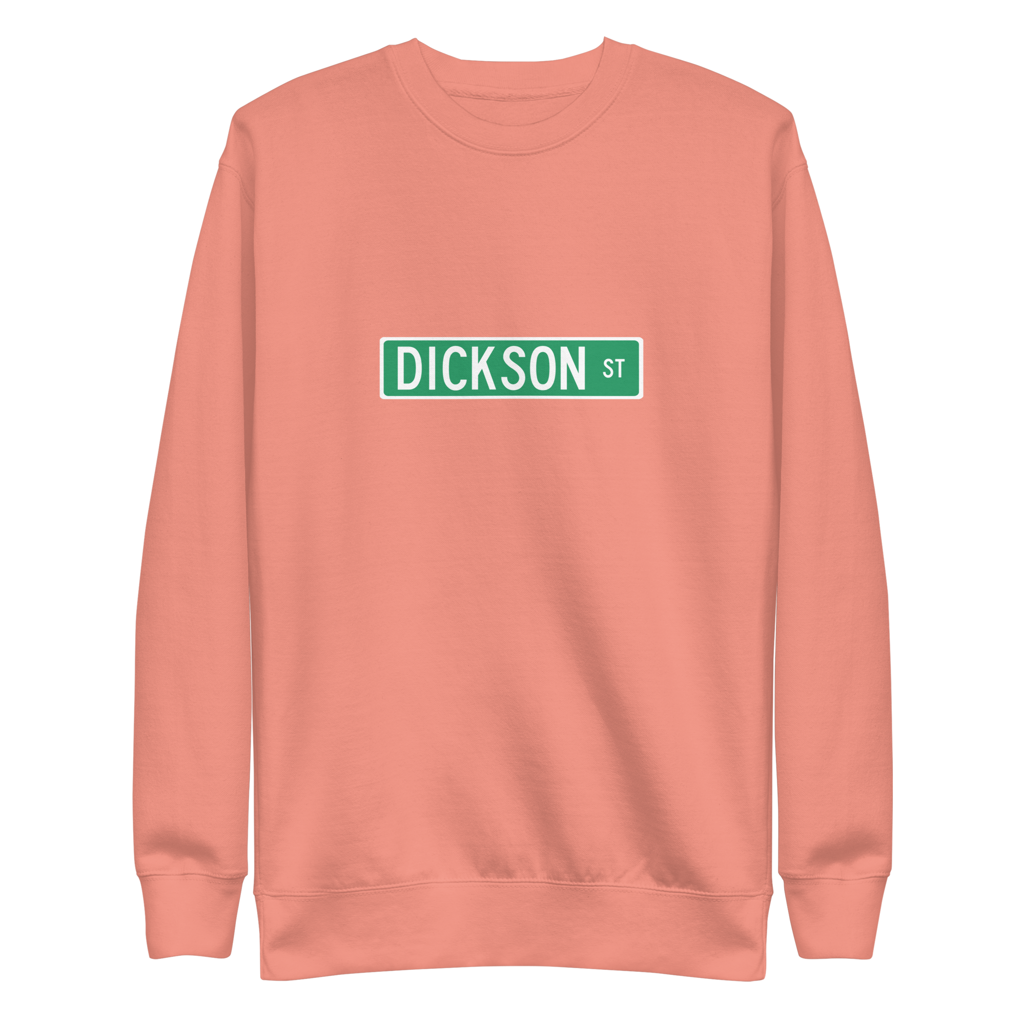 Dickson Street Sign Unisex Premium Sweatshirt