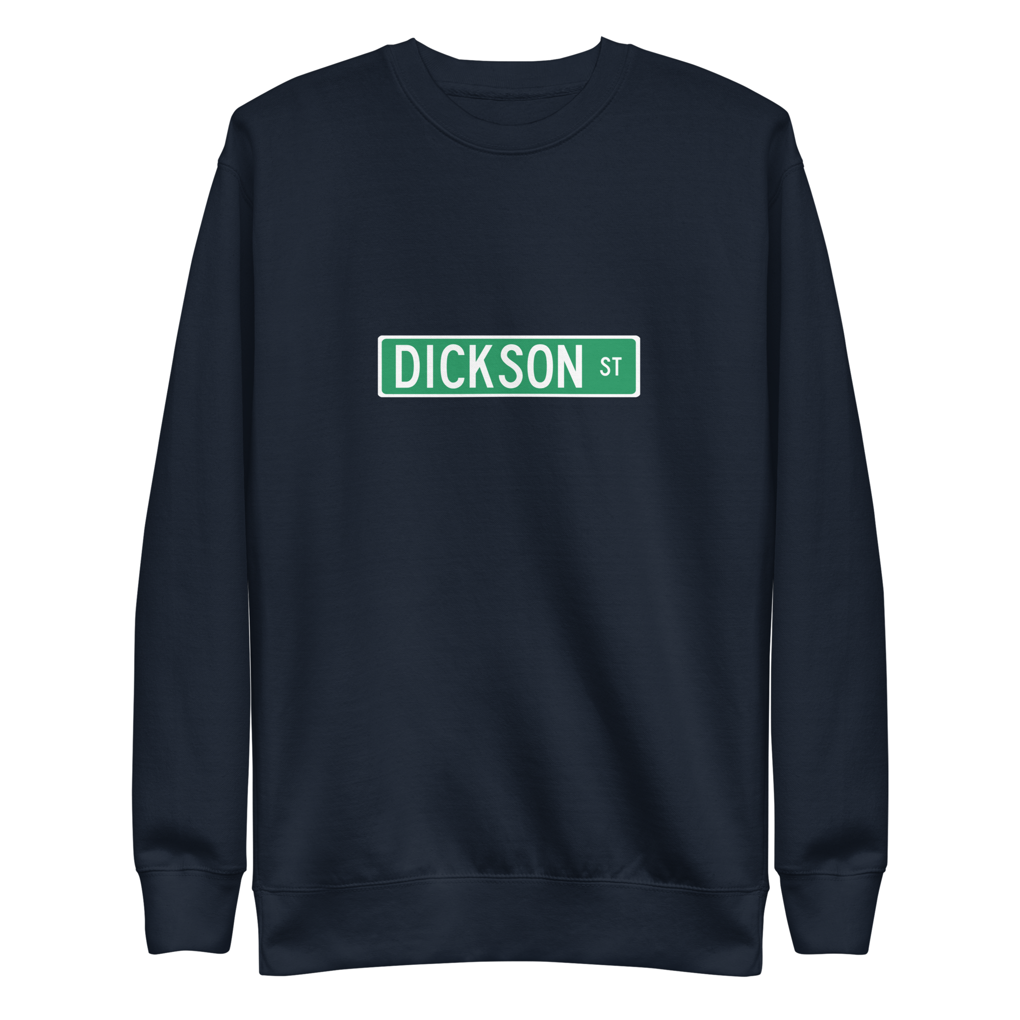 Dickson Street Sign Unisex Premium Sweatshirt