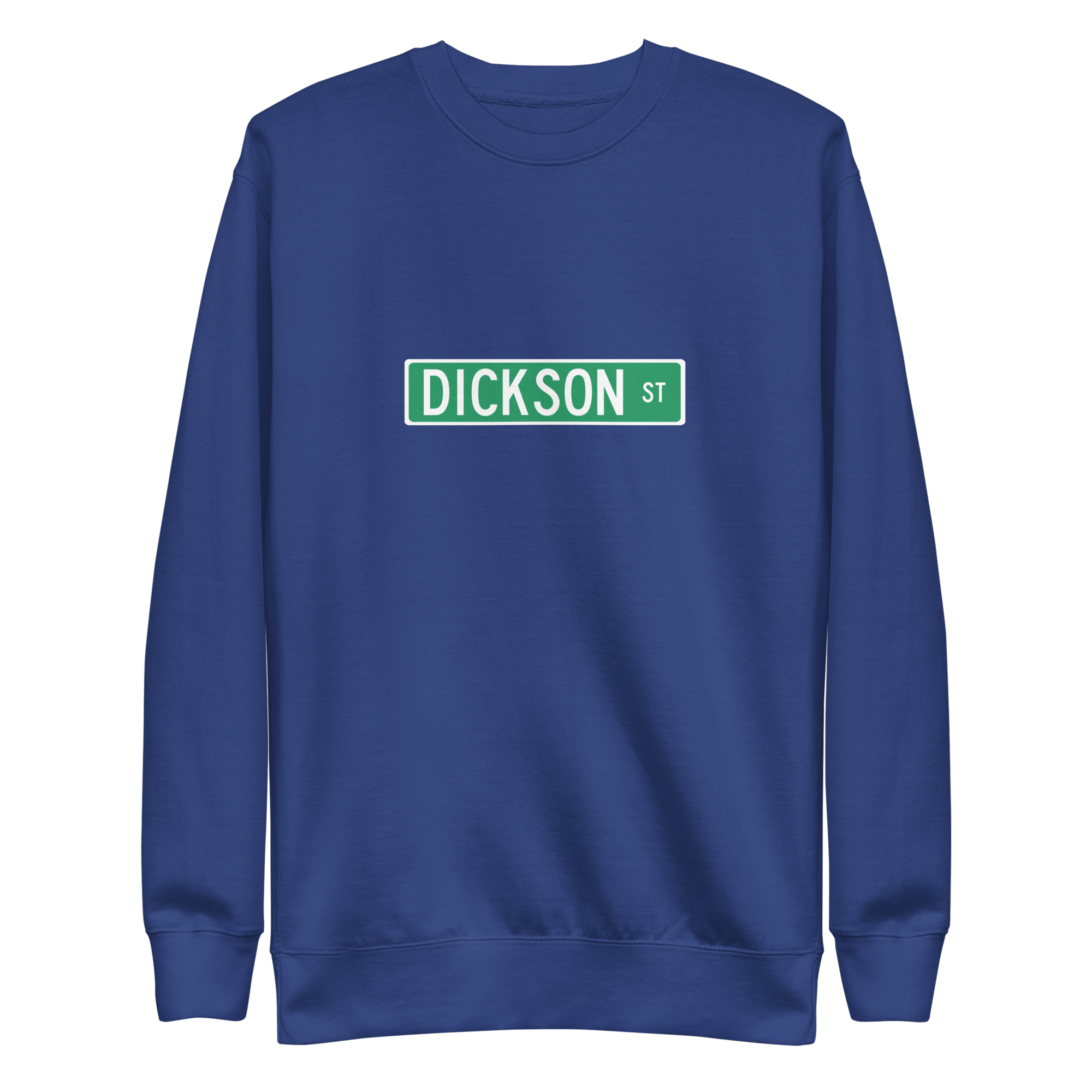 Dickson Street Sign Unisex Premium Sweatshirt