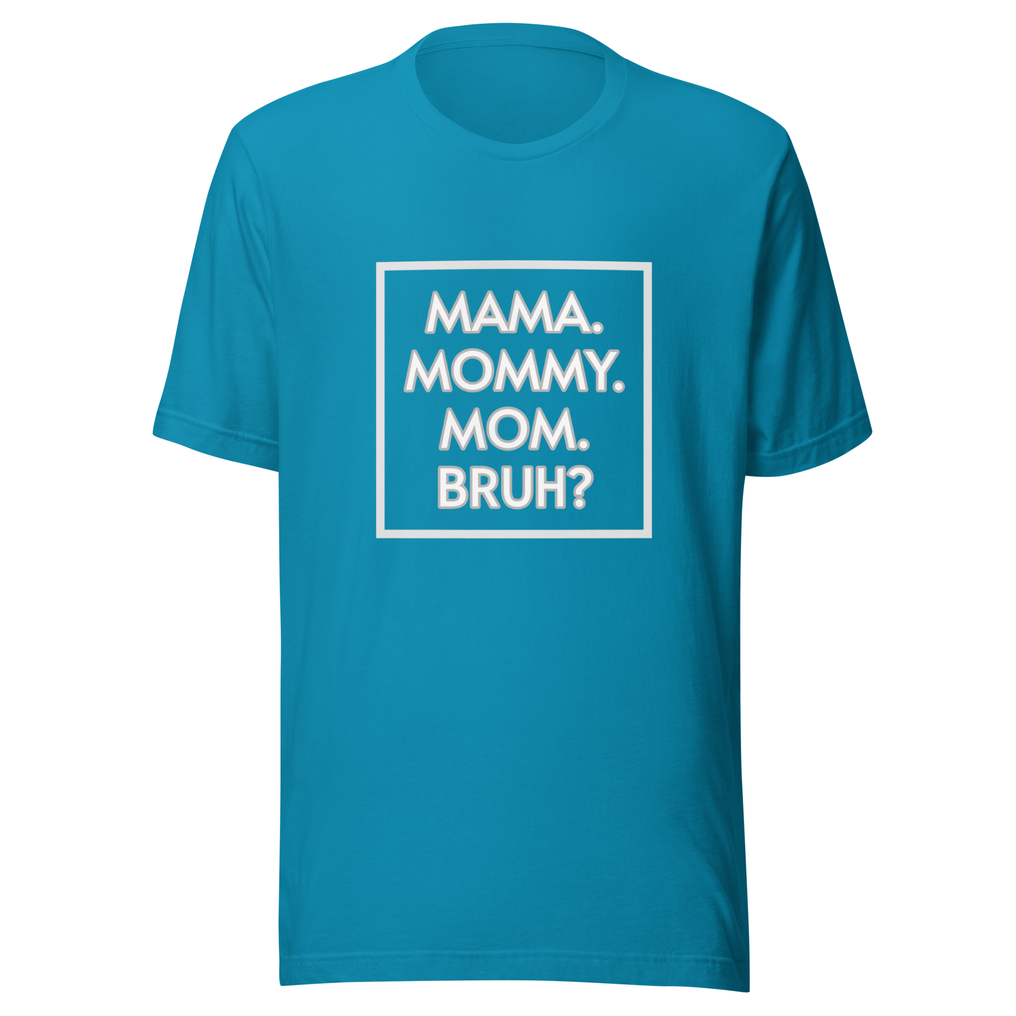 Bruh? Mom T-Shirt