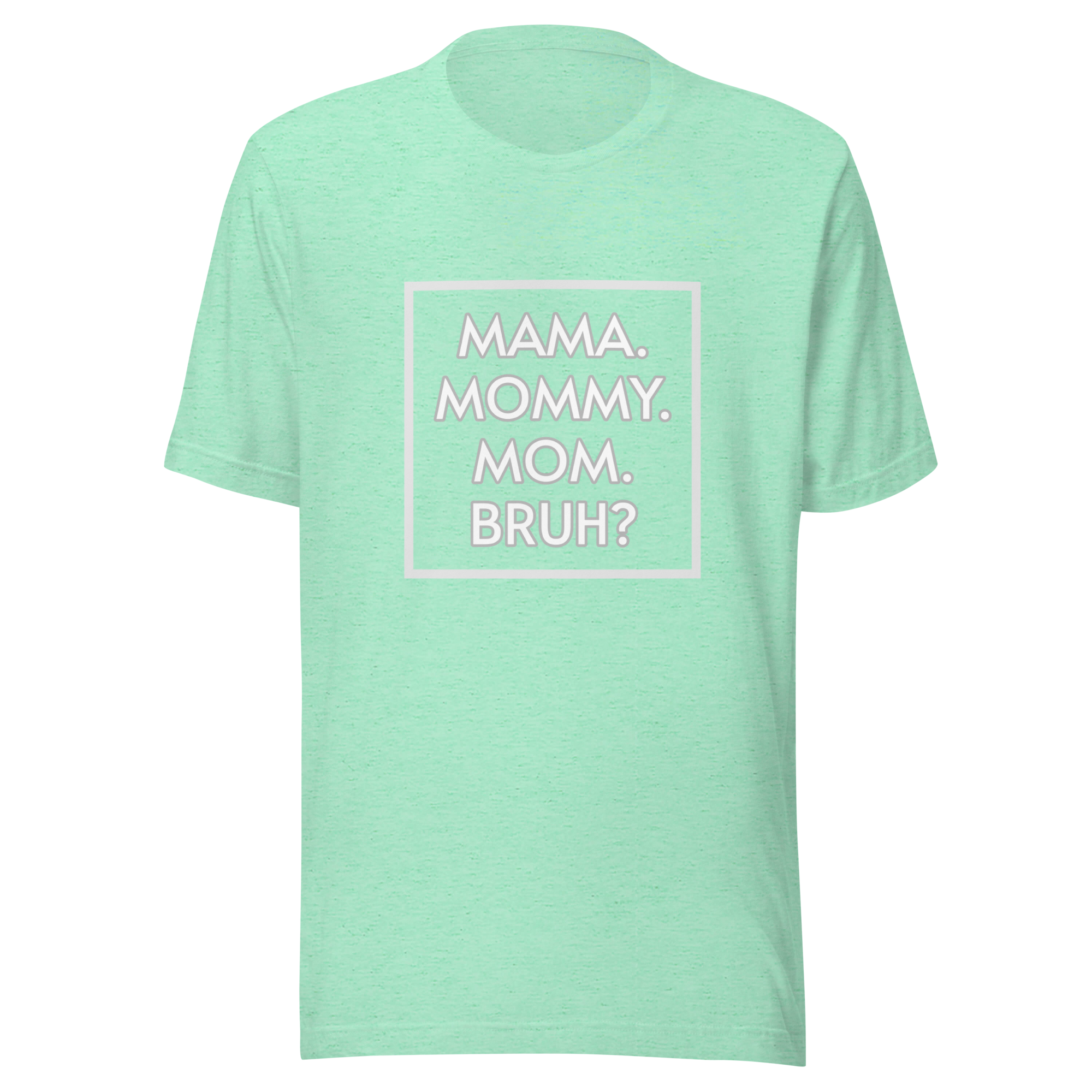 Bruh? Mom T-Shirt