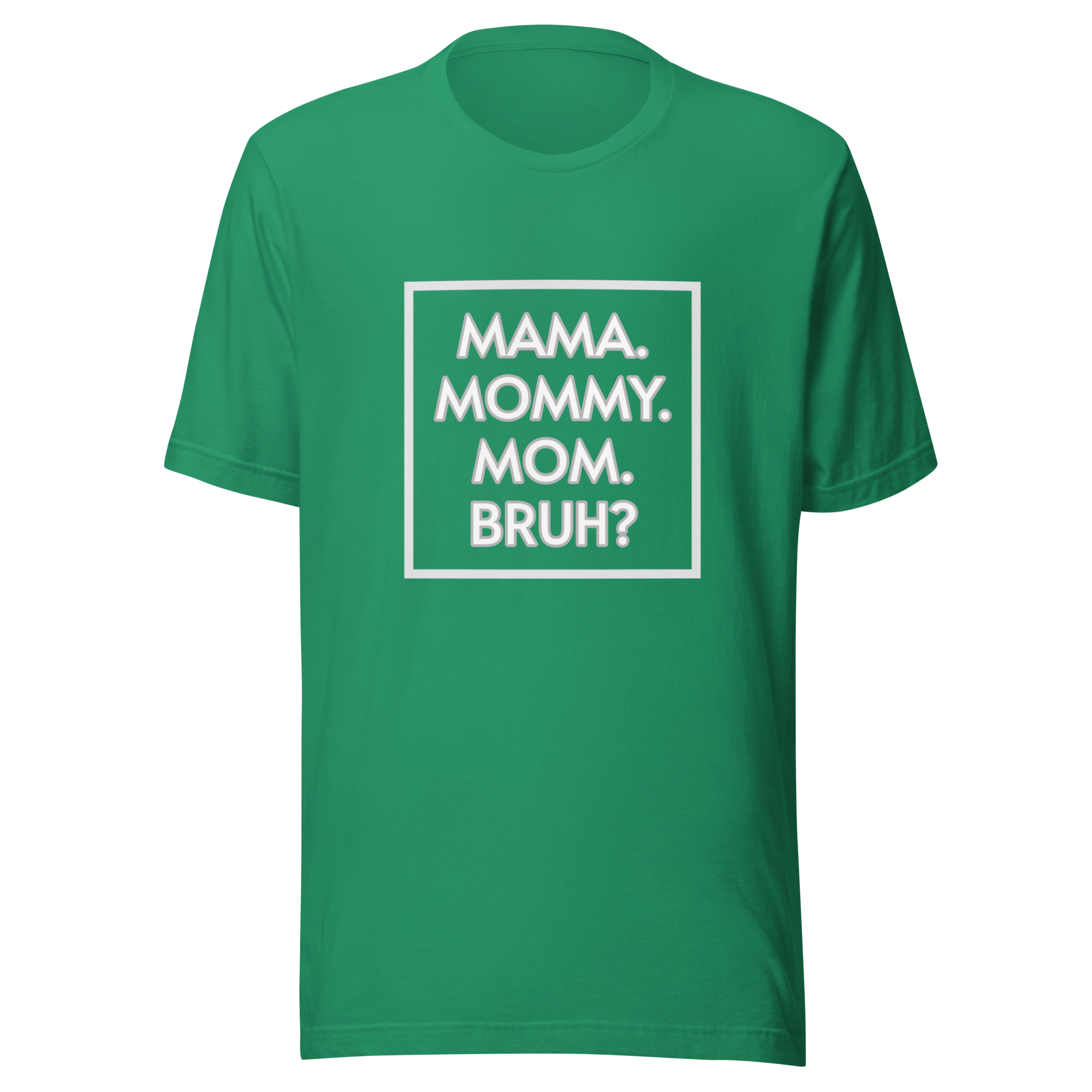Bruh? Mom T-Shirt