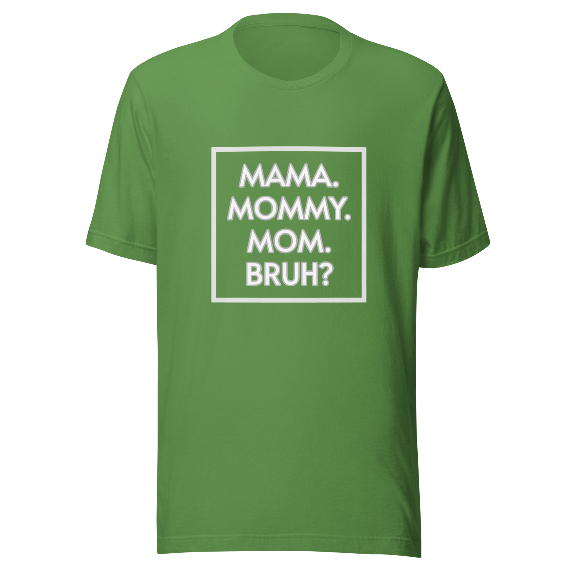 Bruh? Mom T-Shirt