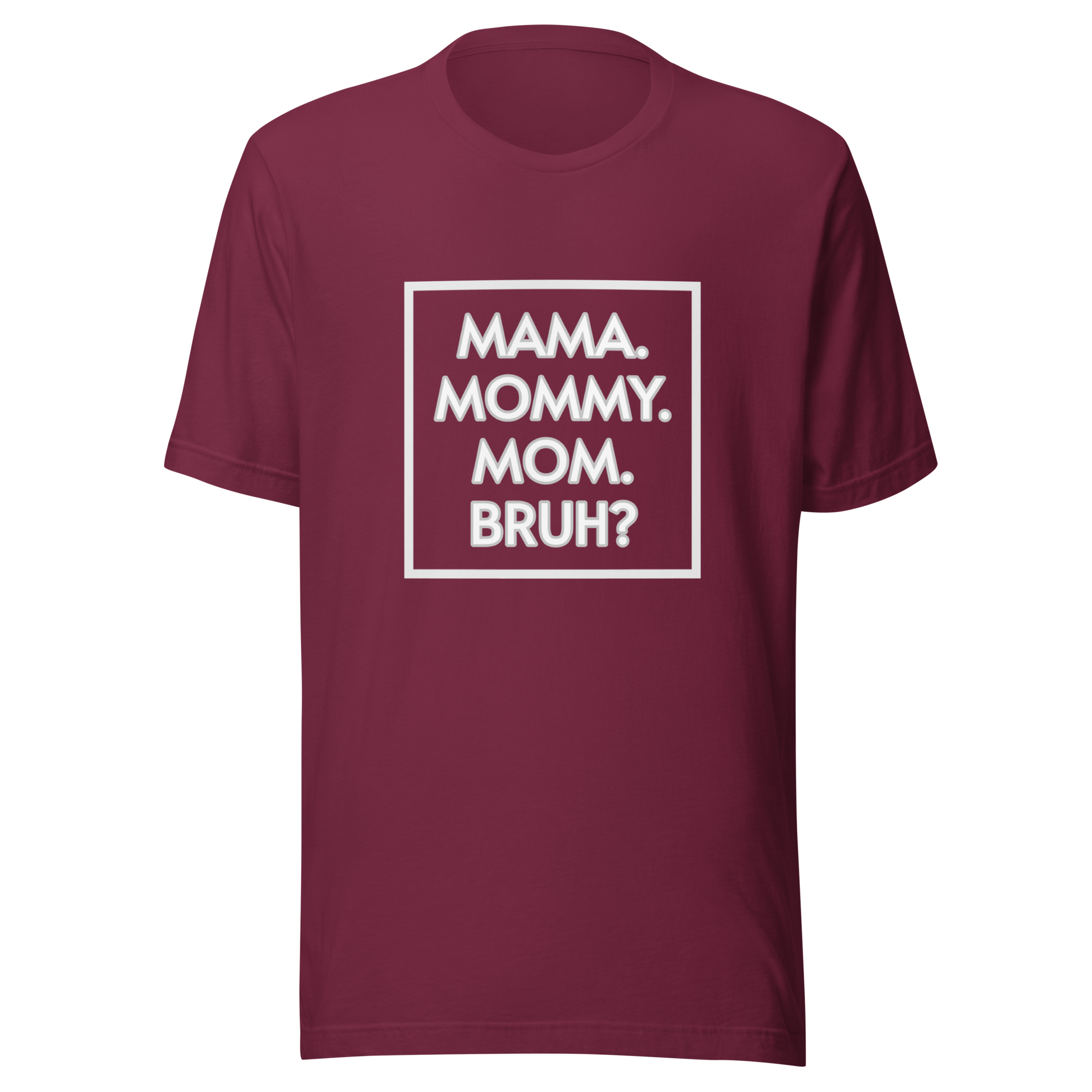 Bruh? Mom T-Shirt