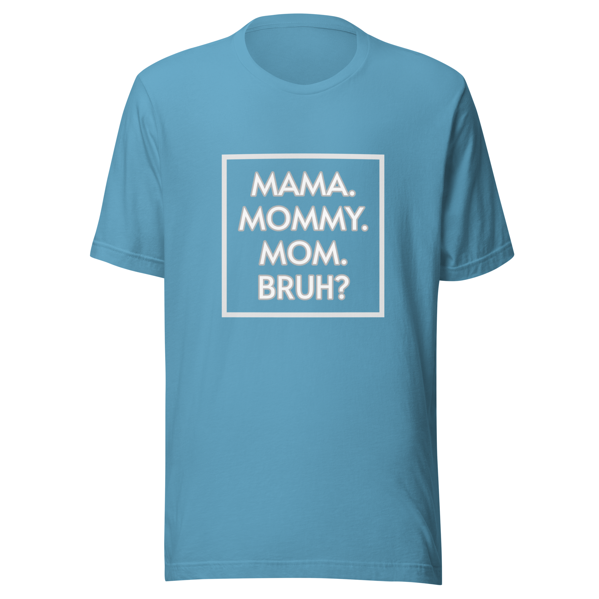 Bruh? Mom T-Shirt