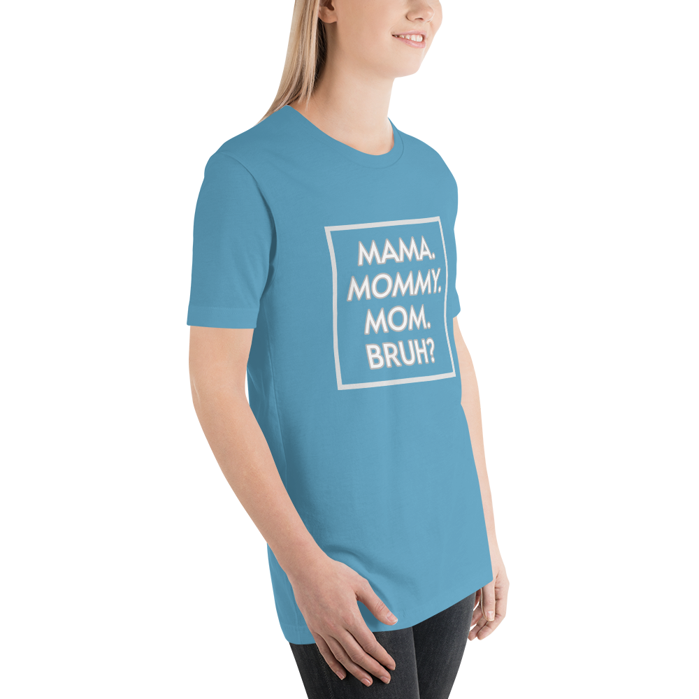 Bruh? Mom T-Shirt