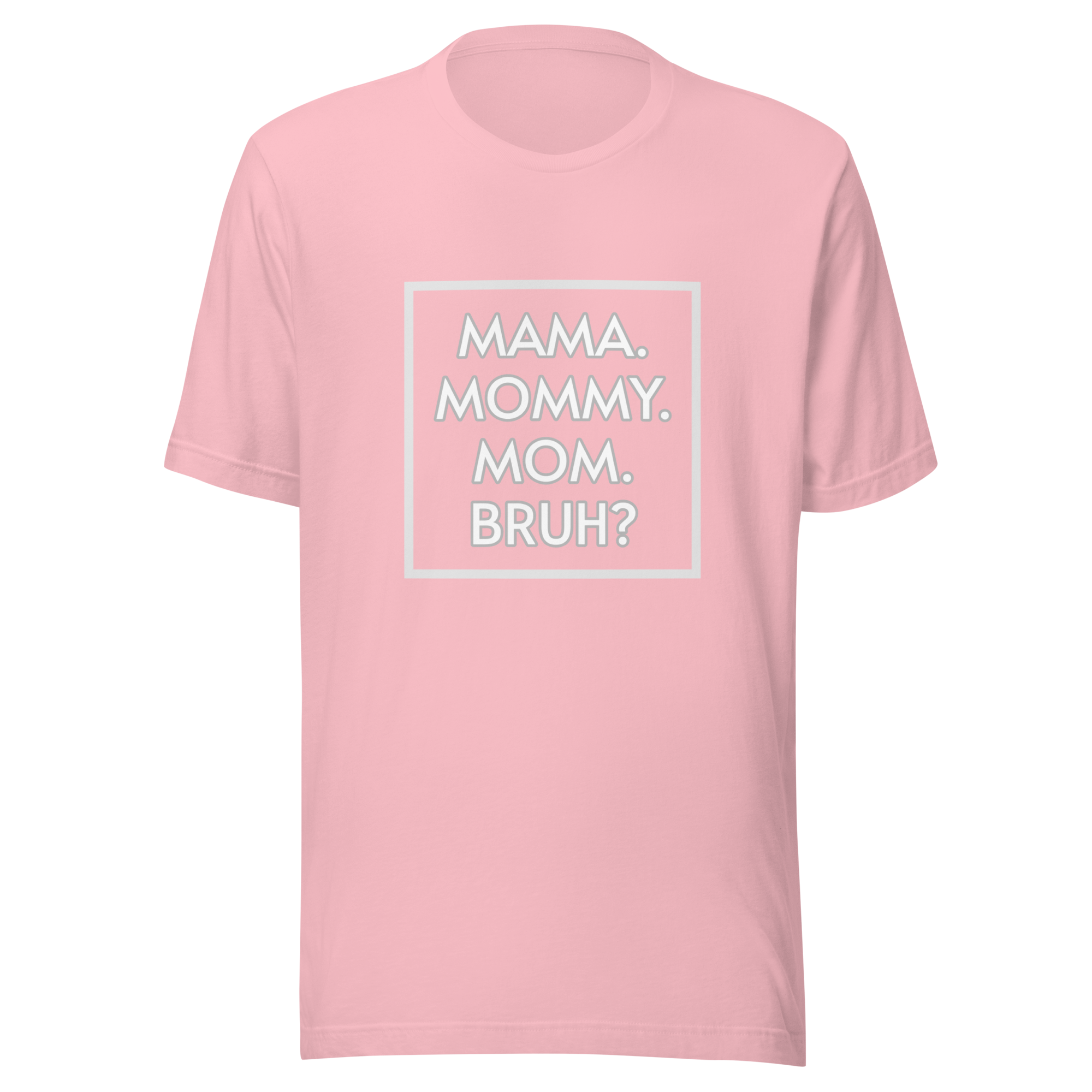 Bruh? Mom T-Shirt