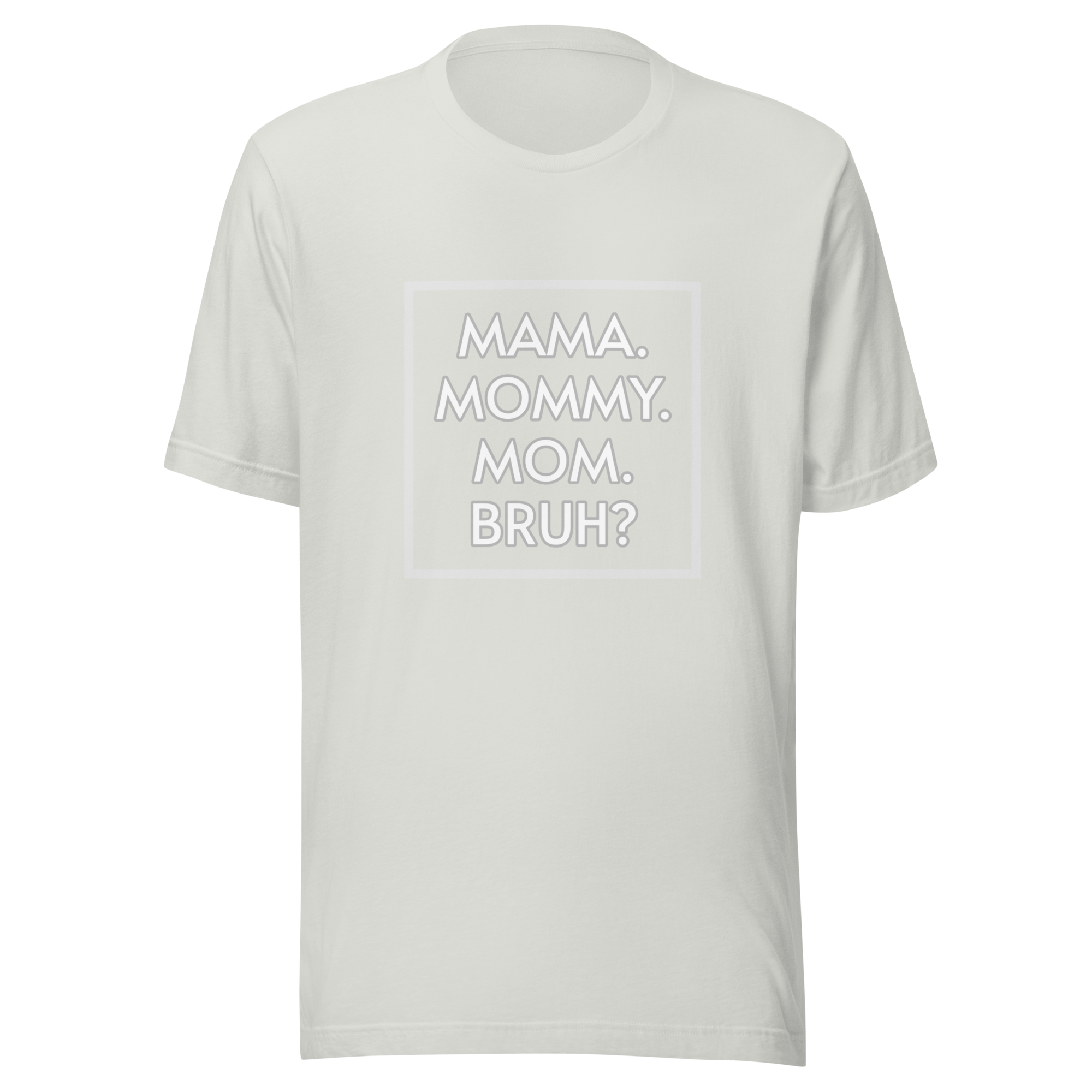 Bruh? Mom T-Shirt