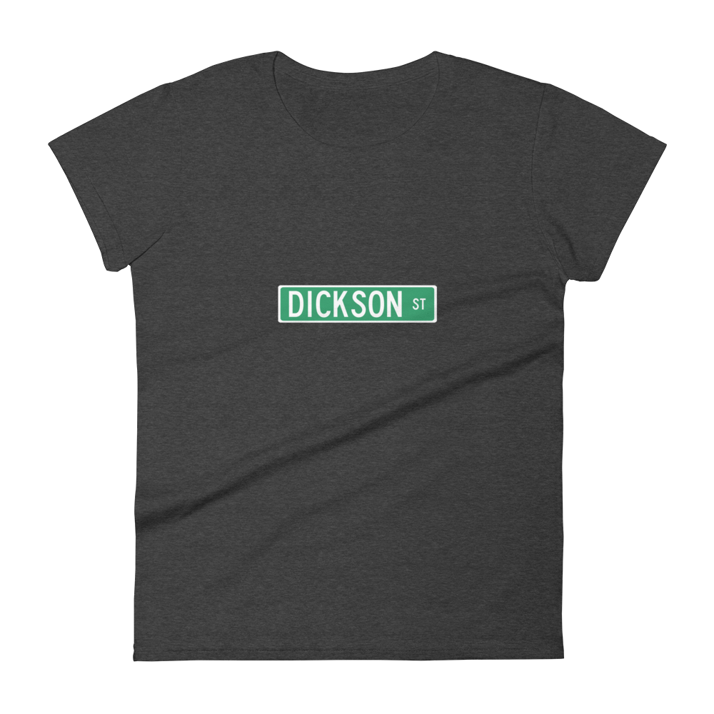 Dickson Street Sign Fashion Fit Women&
