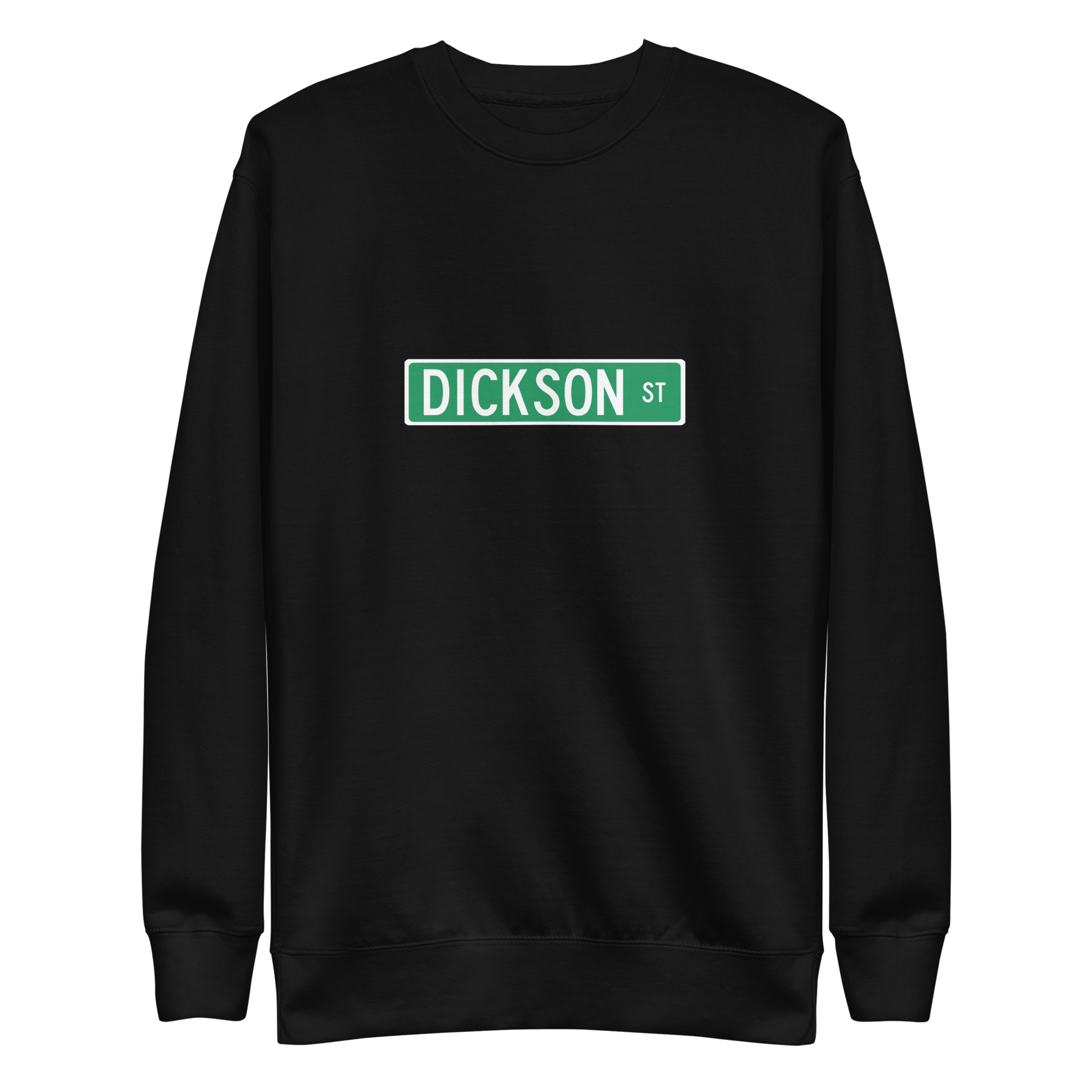 Dickson Street Sign Unisex Premium Sweatshirt