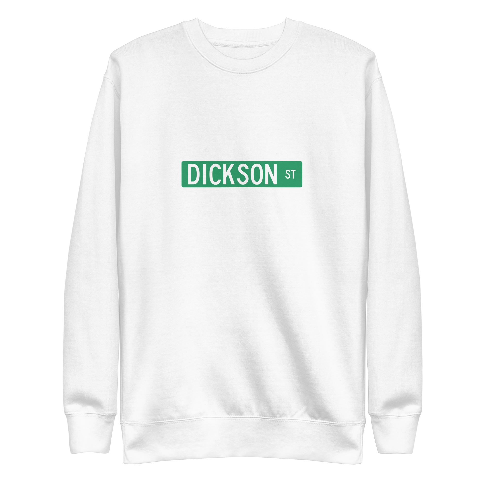 Dickson Street Sign Unisex Premium Sweatshirt