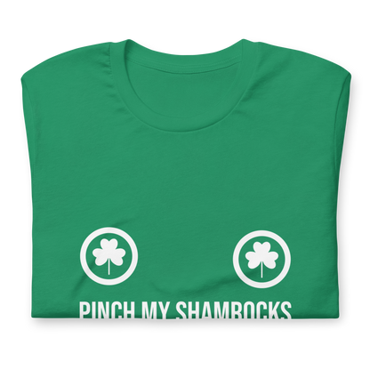 Pinch My Shamrocks Unisex T-Shirt